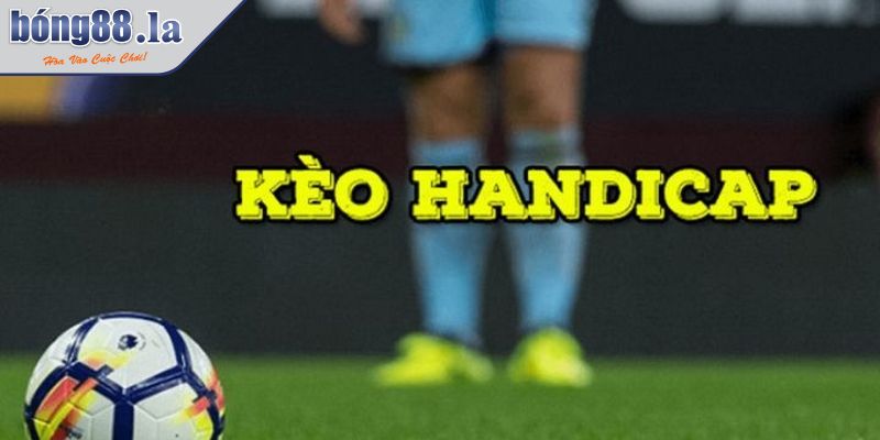 Kèo Handicap là gì? Hướng Dẫn Luật Chơi, Tỷ Lệ Kèo Phổ Biến 1 Giải thích kèo Handicap là gì?