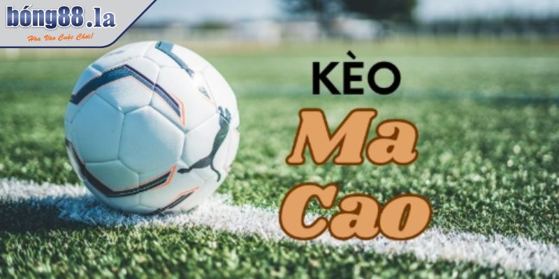 Khám Phá Bí Quyết Chơi Kèo Ma Cao Hiệu Quả Từ Cao Thủ Bong88 1 Sơ lược về kèo ma cao