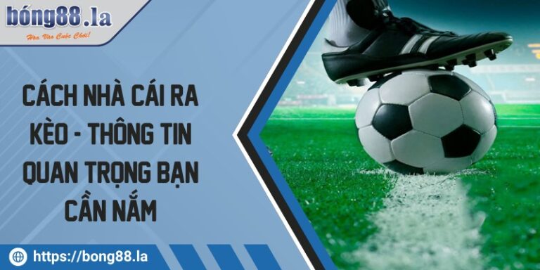 cach nha cai ra keo